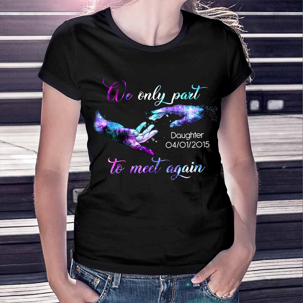 We Only Part To Meet Again - Memorial Personalized T-shirt And Hoodie