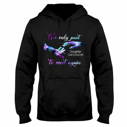 We Only Part To Meet Again - Memorial Personalized T-shirt And Hoodie