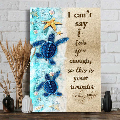 I Can't Say - Personalized Couple Turtle Canvas And Poster