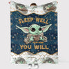 The Child Sleep Well You Will - Personalized The Force Blanket