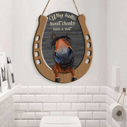 Why Hello Sweet Cheeks - Horse Wood Sign