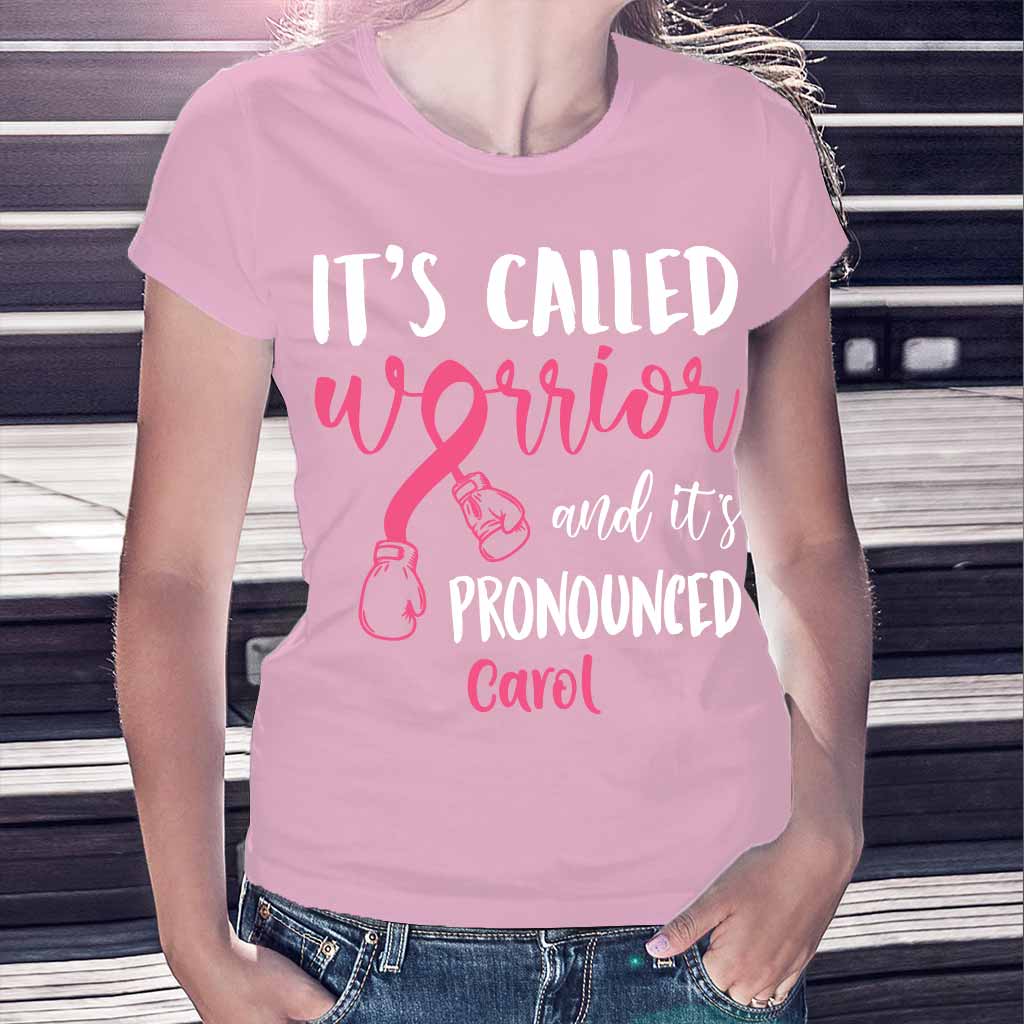 It's Called Warrior - Breast Cancer Awareness Personalized T-shirt And Hoodie