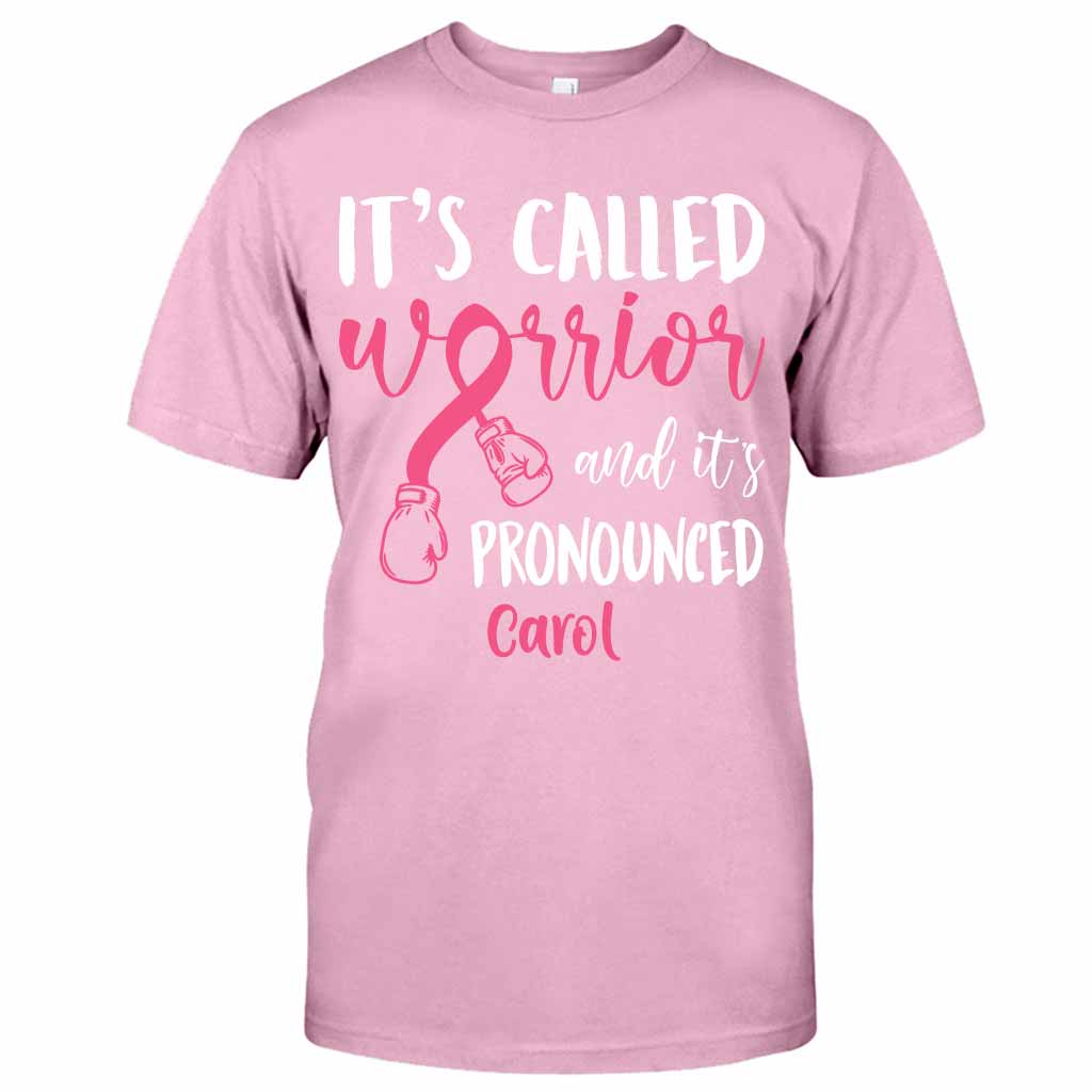 It's Called Warrior - Breast Cancer Awareness Personalized T-shirt And Hoodie