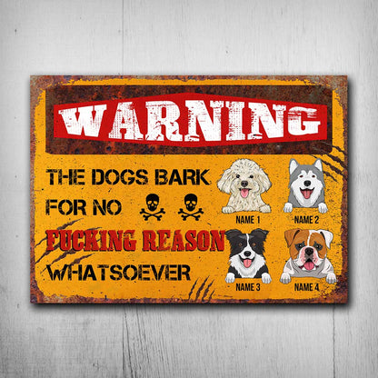 The Dogs Bark For No F Reason - Personalized Rectangle Metal Sign