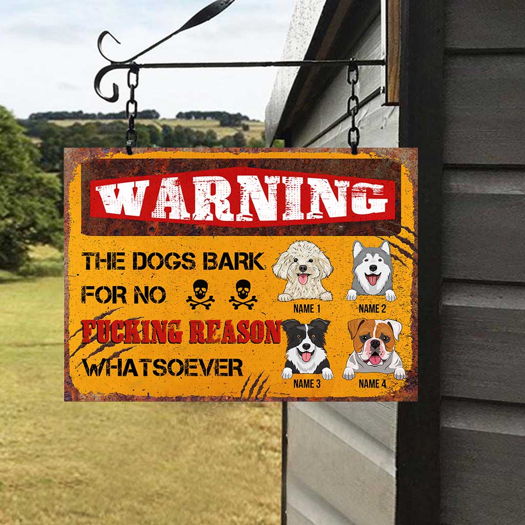 The Dogs Bark For No F Reason - Personalized Rectangle Metal Sign