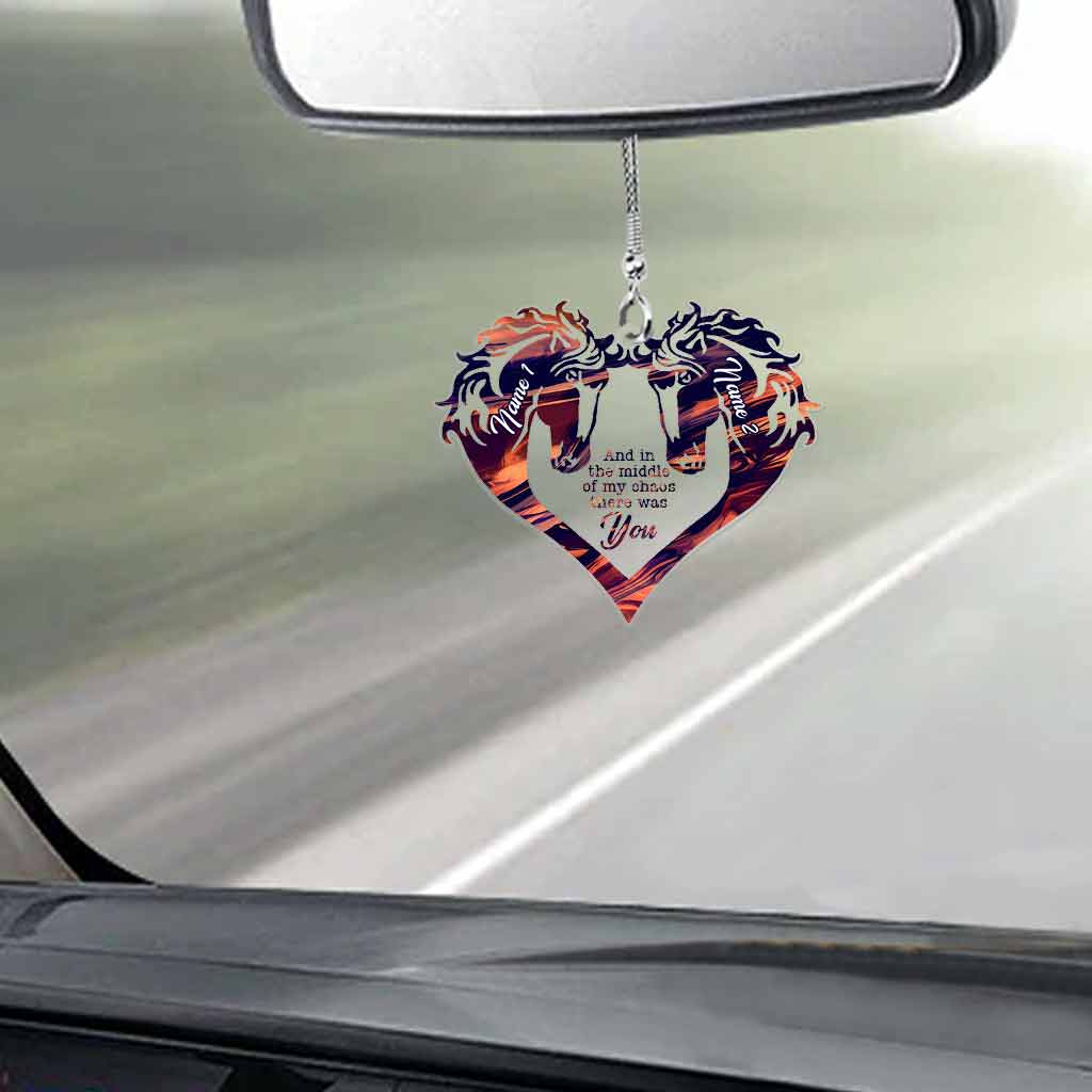 And In The Middle Of My Chaos - Personalized Couple Horse Transparent Car Ornament (Printed On Both Sides)