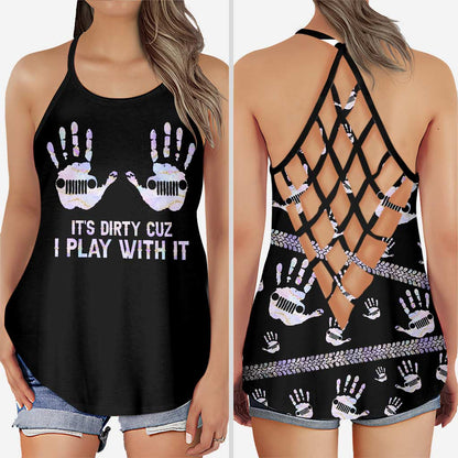 It's Dirty Cuz I Play With It - Car Cross Tank Top