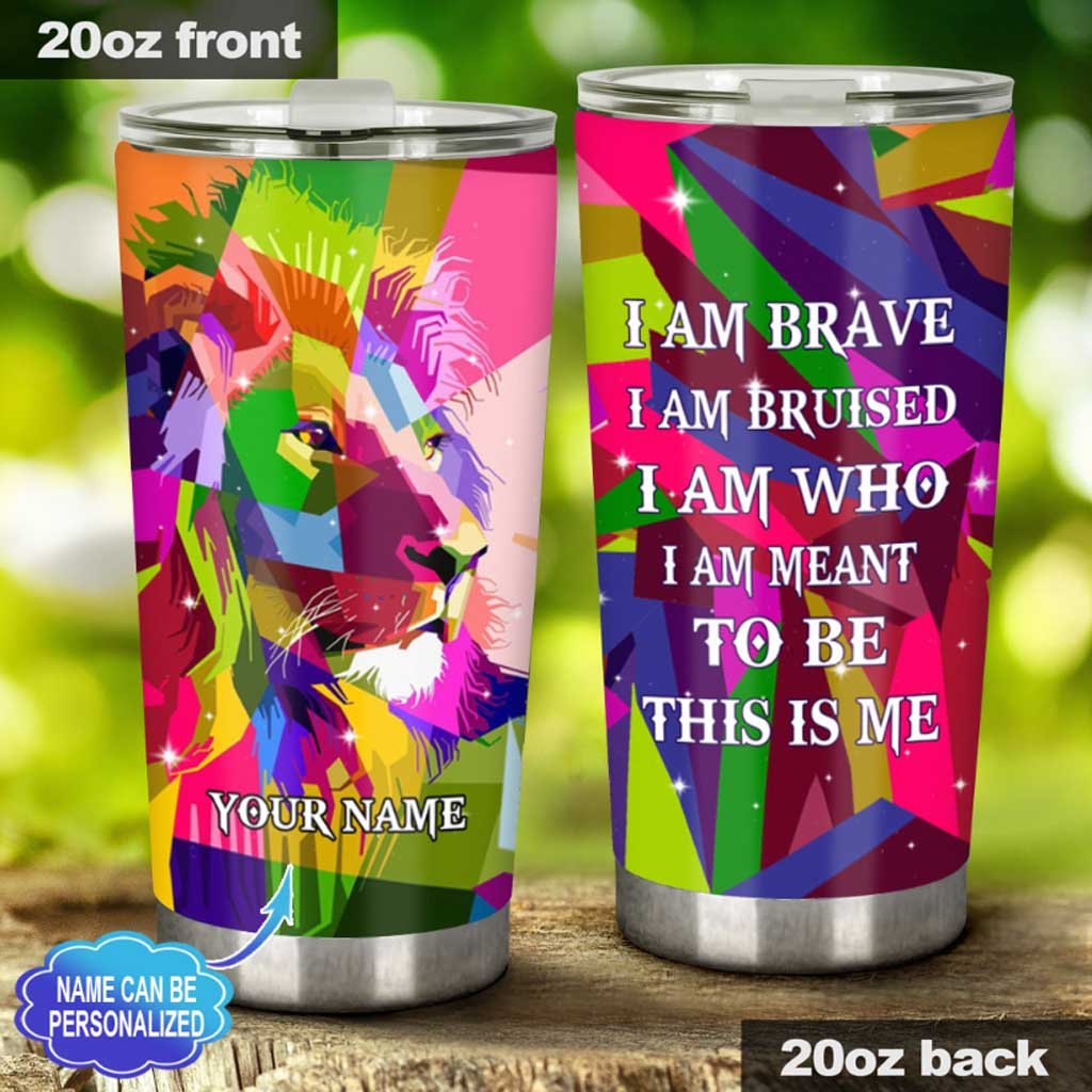 I Am Brave - LGBT Support Personalized Tumbler