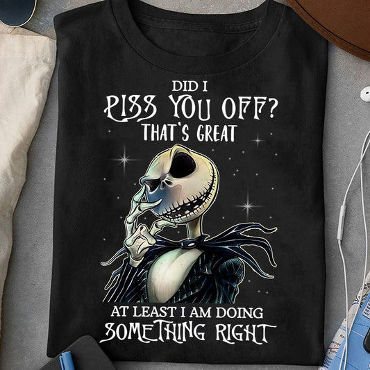 Did I Piss You Off Nightmare T-shirt and Hoodie 0823