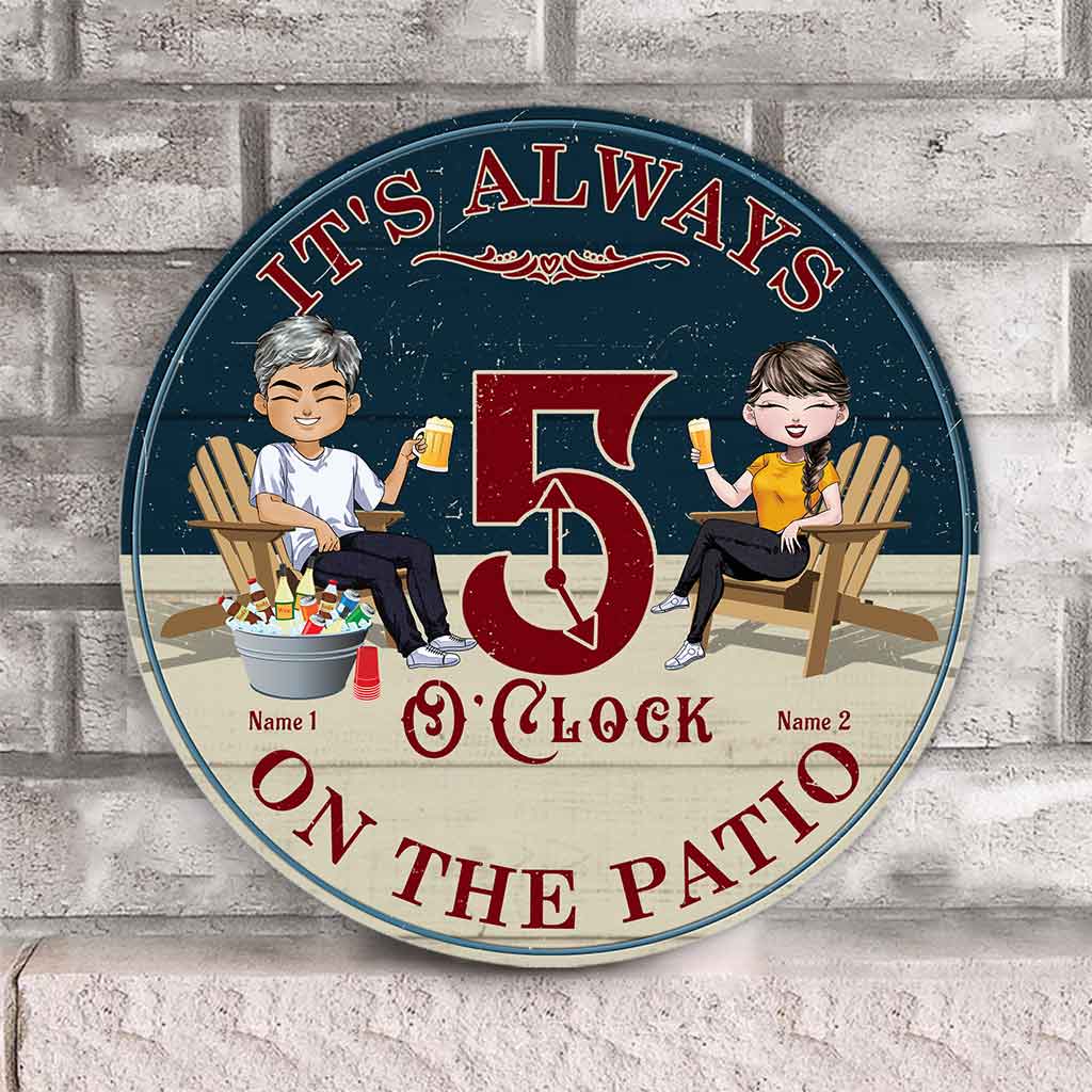 It's Always 5 O'clock On The Patio - Personalized Backyard Round Wood Sign