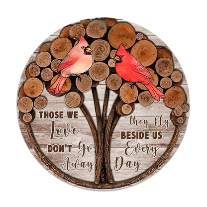 Those We Love Don't Go Away - Personalized Memorial Round Wood Sign