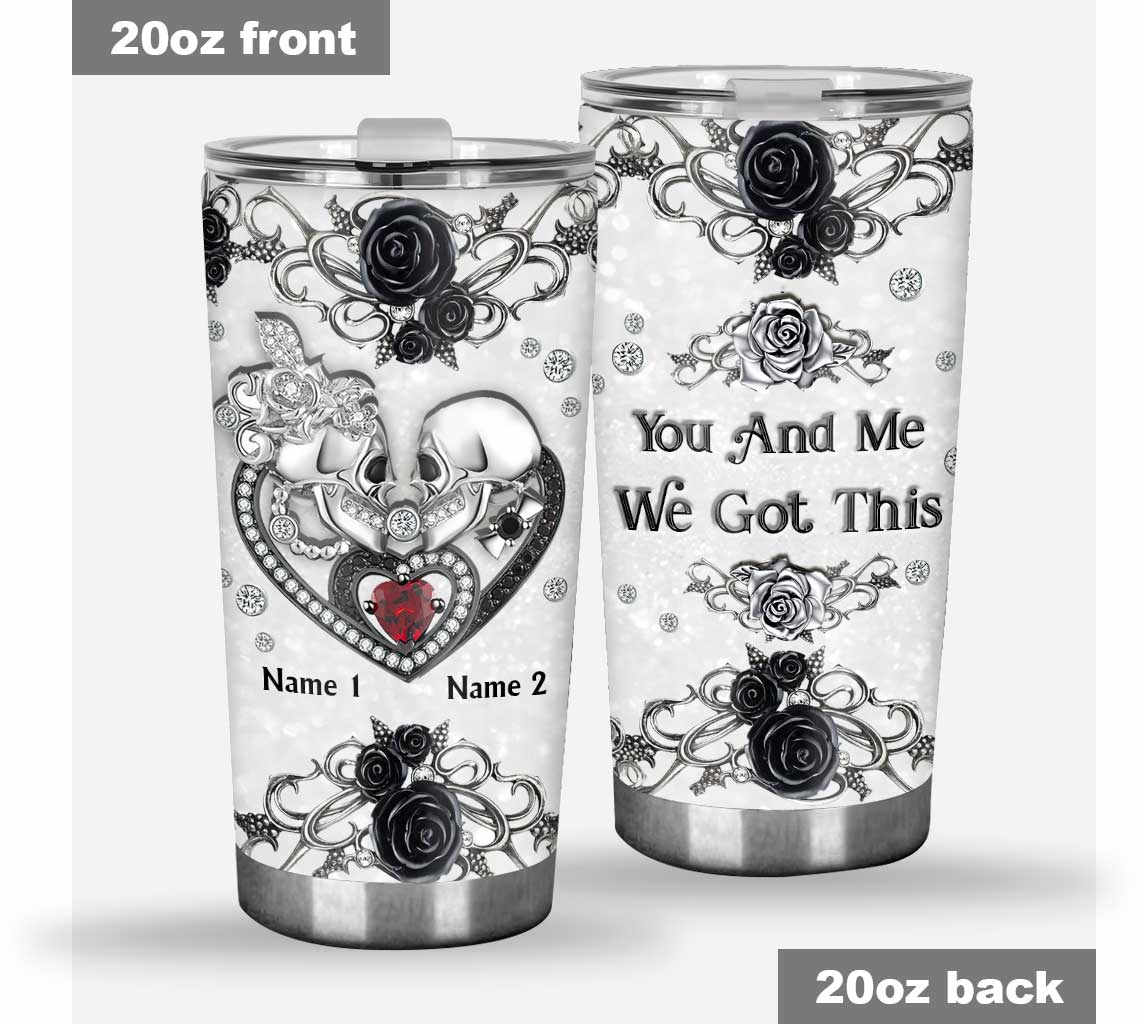 You & Me We Got This - Personalized Skull Tumbler