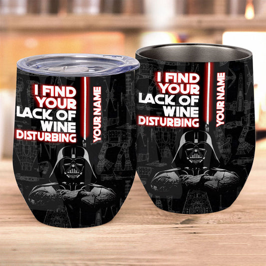 I Find Your Lack Of Wine - Personalized The Force Wine Tumbler