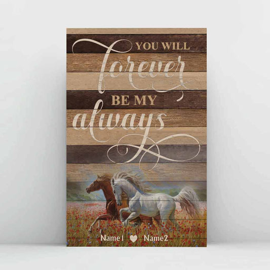 You Will Forever Be My Always - Personalized Horse Poster