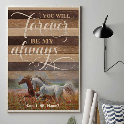 You Will Forever Be My Always - Personalized Horse Poster