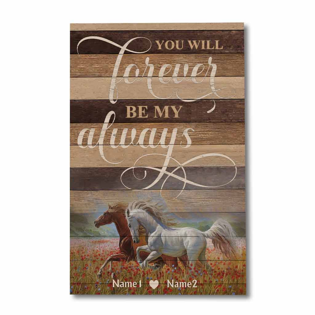 You Will Forever Be My Always - Personalized Horse Poster