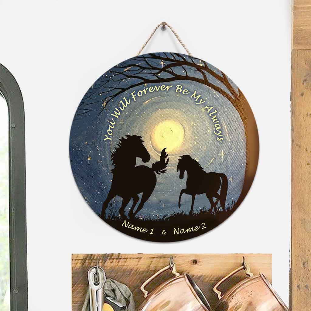 You Will Forever Be My Always - Personalized Horse Round Wood Sign