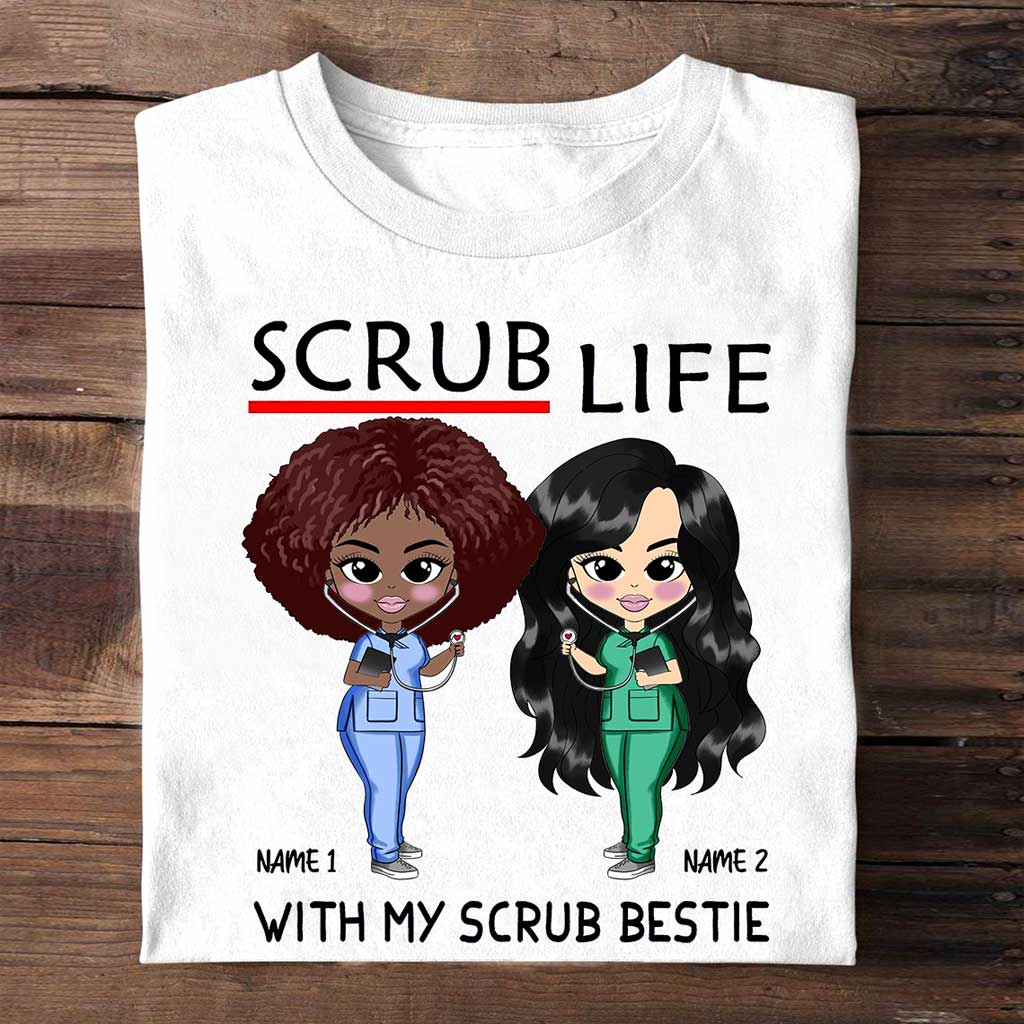 Scrub Life With My Scrub Bestie - Personalized Nurse T-shirt and Hoodie