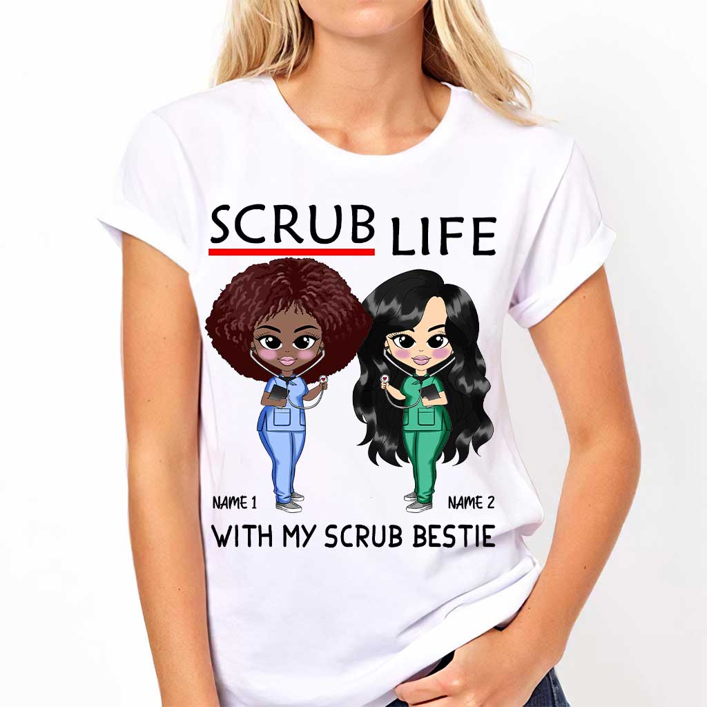 Scrub Life With My Scrub Bestie - Personalized Nurse T-shirt and Hoodie