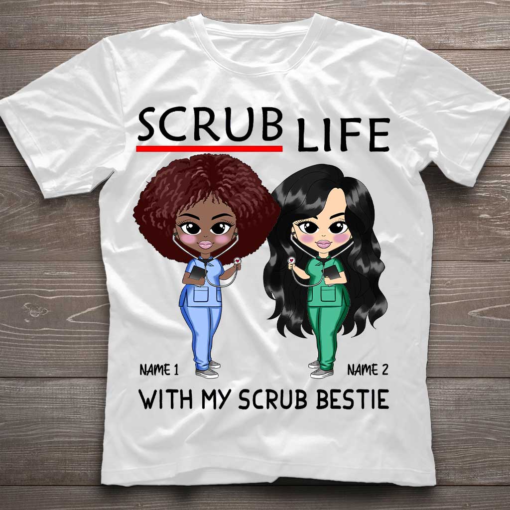 Scrub Life With My Scrub Bestie - Personalized Nurse T-shirt and Hoodie