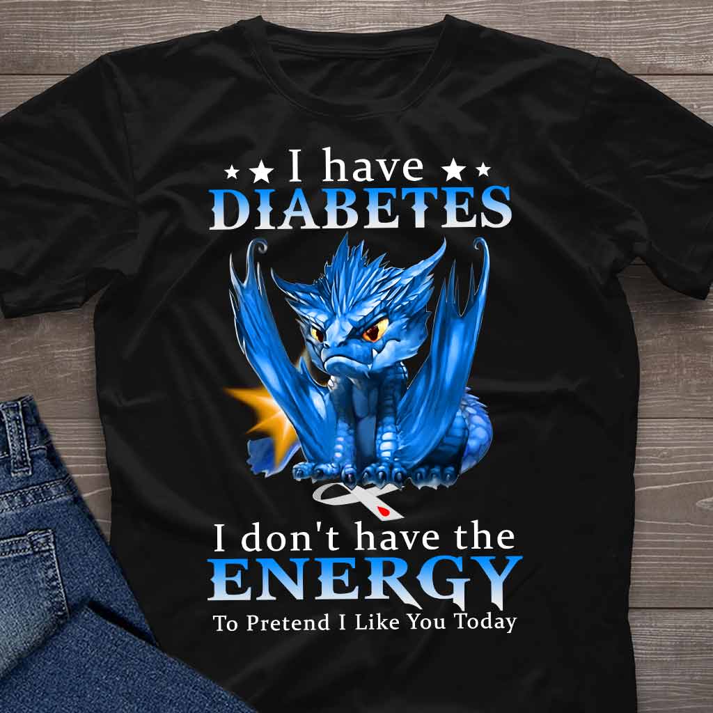 I Don't Have The Energy Diabetes Awareness T-shirt and Hoodie