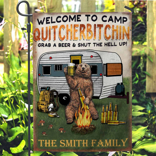 Welcome To Camp Quitcherbitchin - Personalized Camping Garden Flag 1121