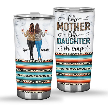 Like Mother Like Daughter - Personalized Mother Tumbler