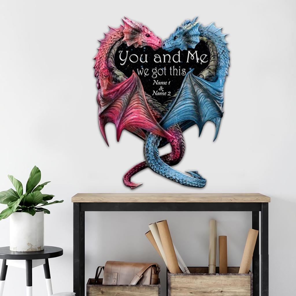 You And Me We Got This Couple  - Dragon Personalized 3D Printed Cut Metal Sign