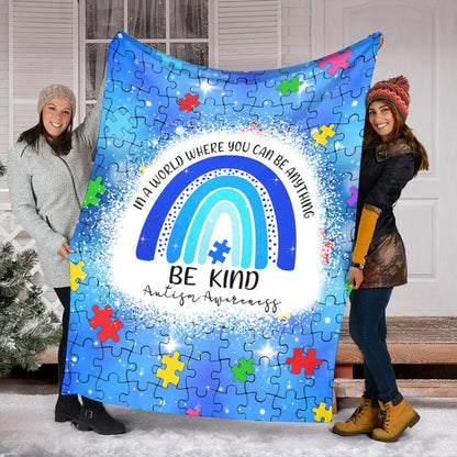 In A World Where You Can Be Anything - Autism Awareness Blanket