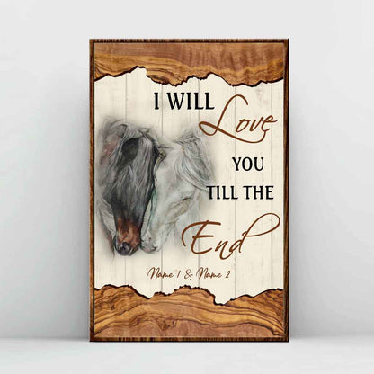 I Will Love You Till The End - Personalized Horse Poster