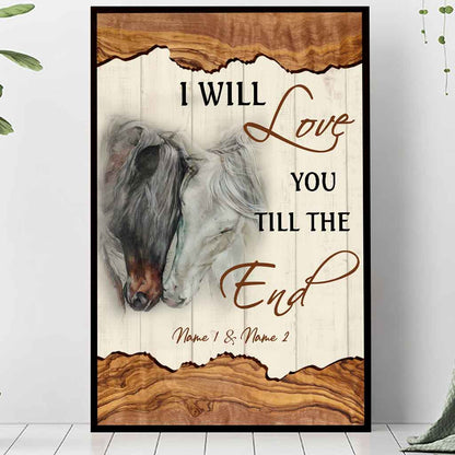 I Will Love You Till The End - Personalized Horse Poster