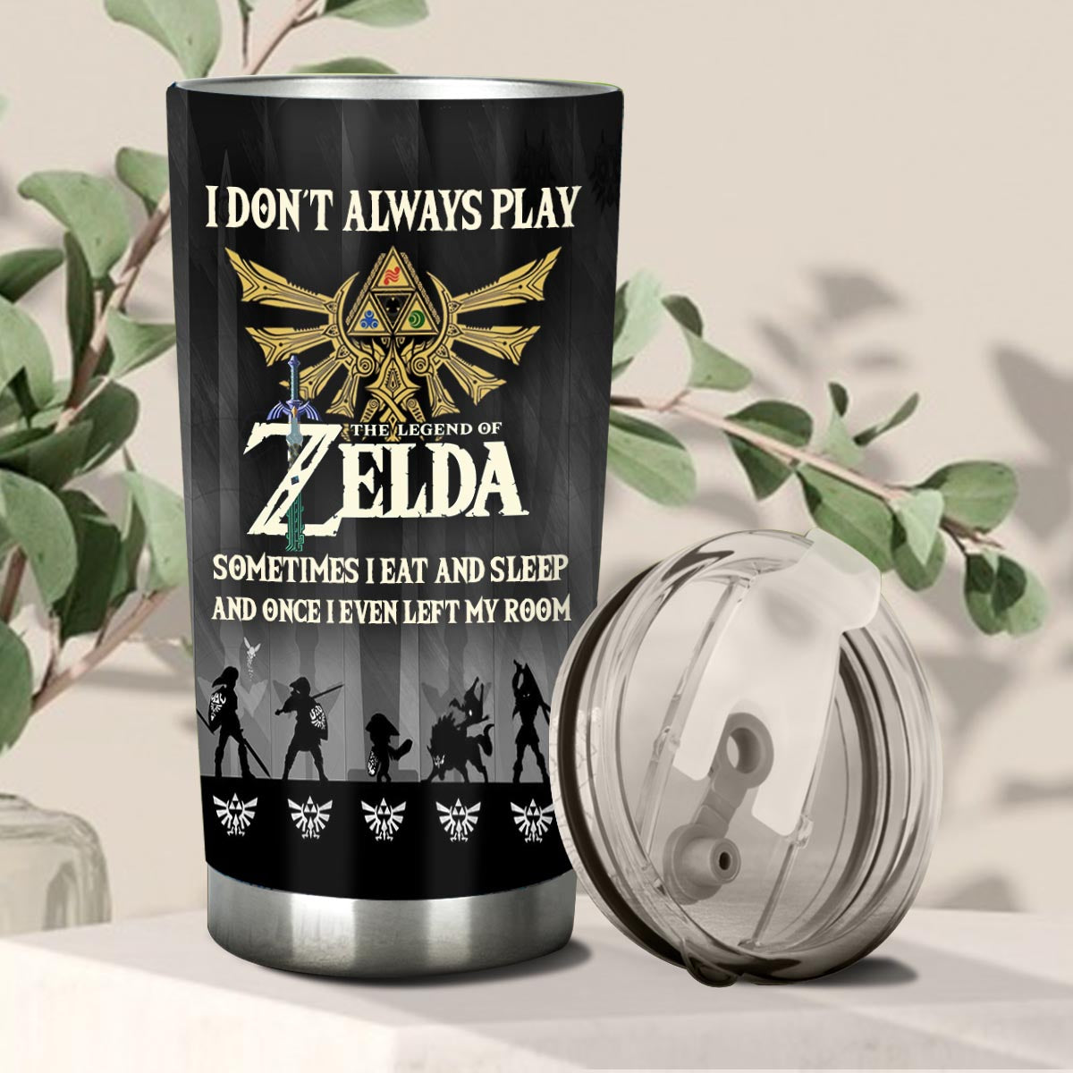 I Don't Always Play - Personalized The Hero's Legend Tumbler