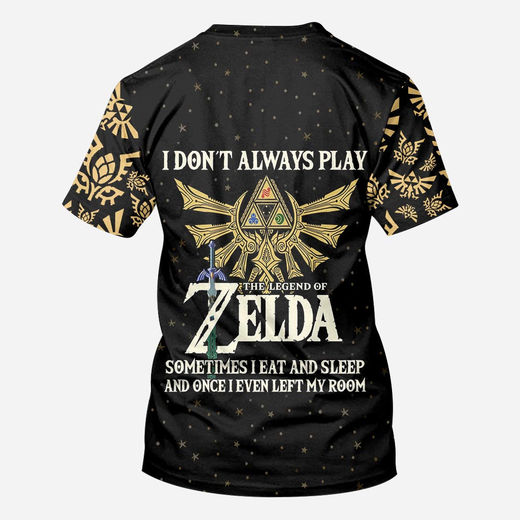 I Don't Always Play - Personalized The Hero's Legend All Over Shirt