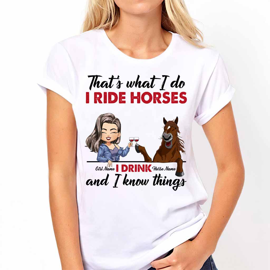 That's What I Do I Ride Horses I Drink - Personalized T-shirt and Hoodie