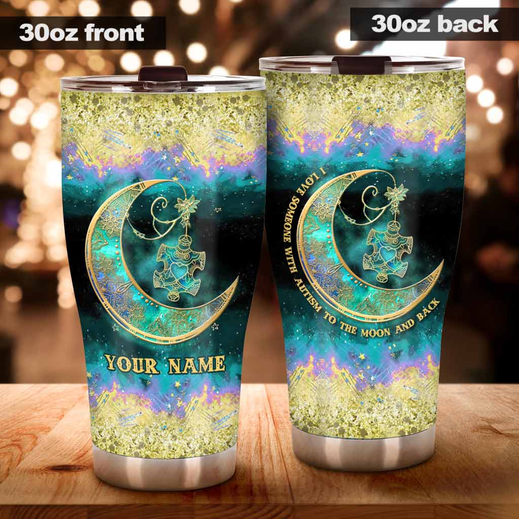 I Love Someone With Autism To The Moon And Back - Personalized Autism Awareness Tumbler