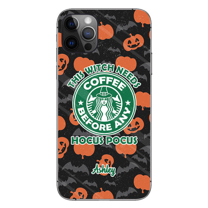 This Witch Needs Coffee Before Any Hocus Pocus - Personalized Witch Phone Case