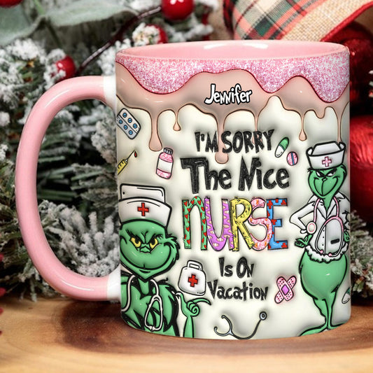 The Nice Nurse Is On Vacation - Personalized Nurse Accent Mug