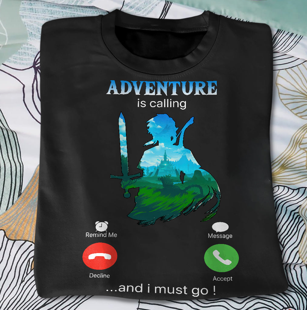 Adventure Is Calling And I Must Go The Hero's Legend T-shirt and Hoodie