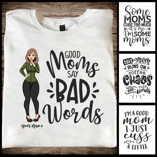 Good Moms Say Bad Words - Personalized Mother's Day T-shirt and Hoodie