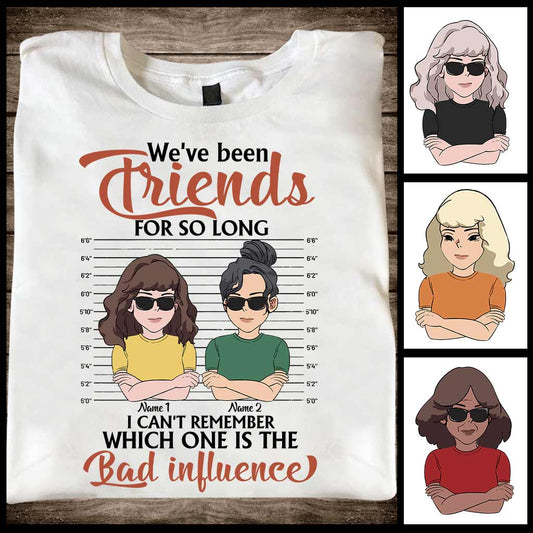 We've Been Friends For So Long - Personalized Bestie T-shirt and Hoodie