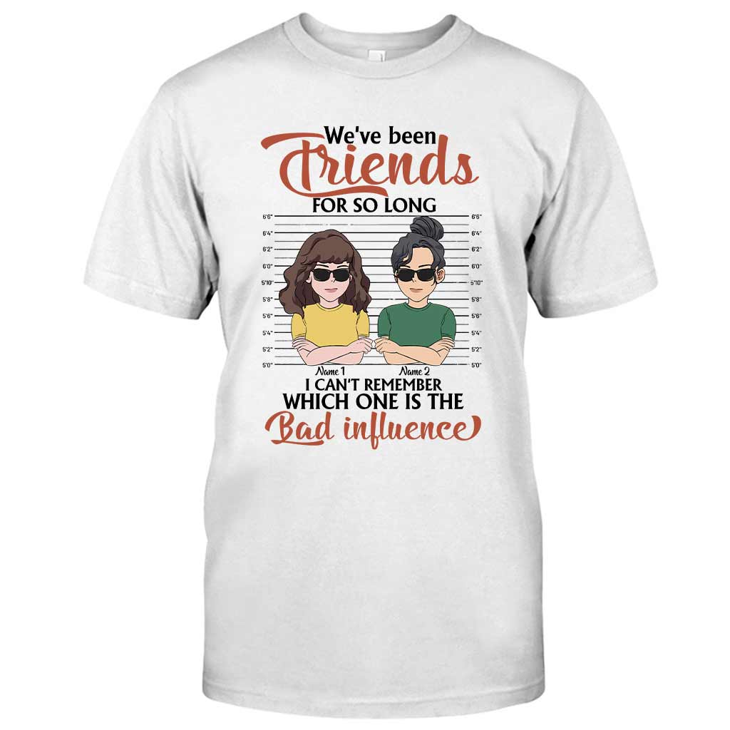 We've Been Friends For So Long - Personalized Bestie T-shirt and Hoodie