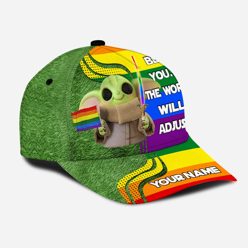 Be You The World Will Adjust - Personalized LGBT Support Classic Cap