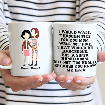 I Would Walk Through Fire - Personalized Mother's Day Mug