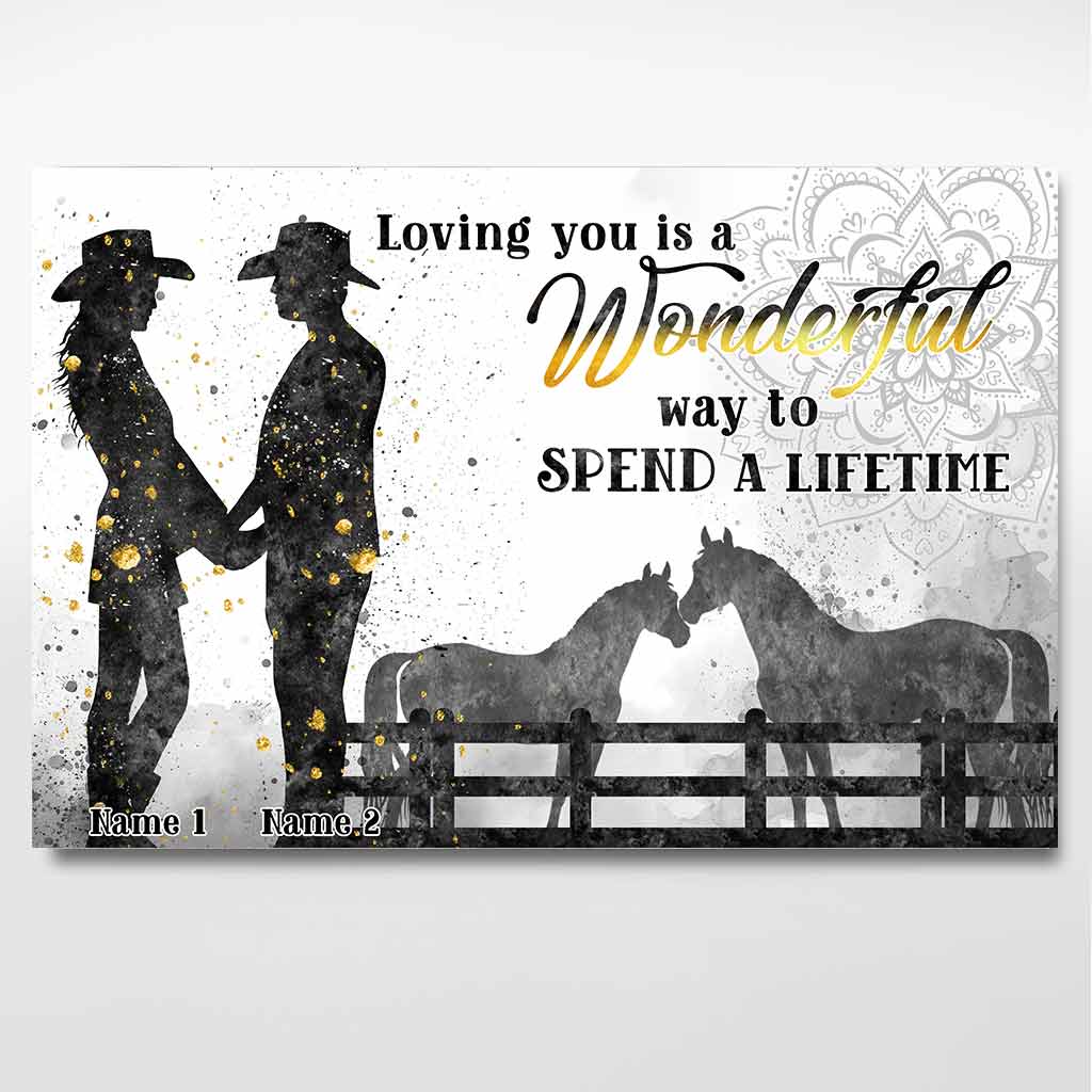 Loving You A Wonderful Way Spend A Lifetime - Personalized Couple Horse Poster