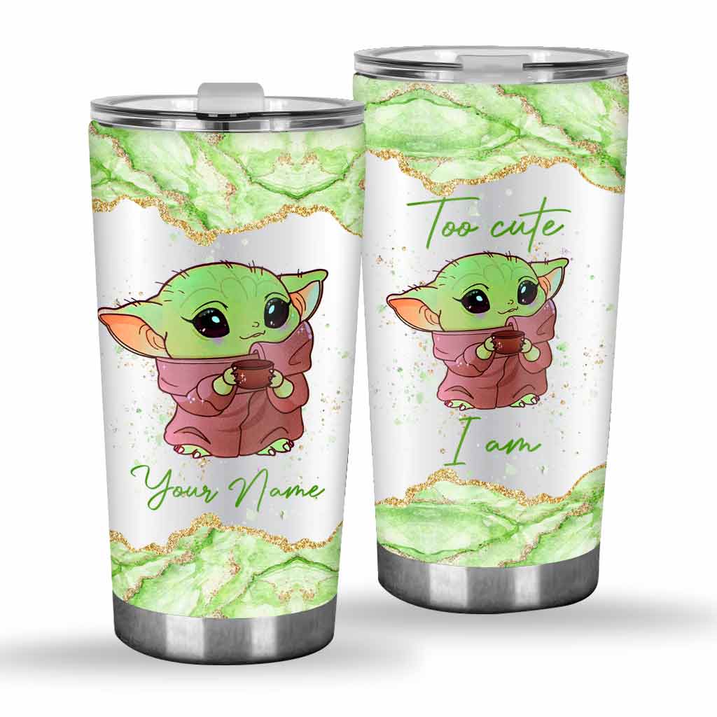 Too Cute I Am - Personalized Tumbler