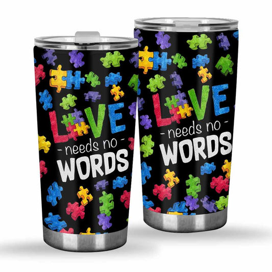 Love Needs No Words - Autism Awareness Tumbler