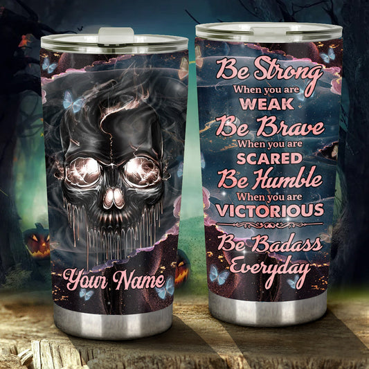 Be Strong - Personalized Skull Tumbler