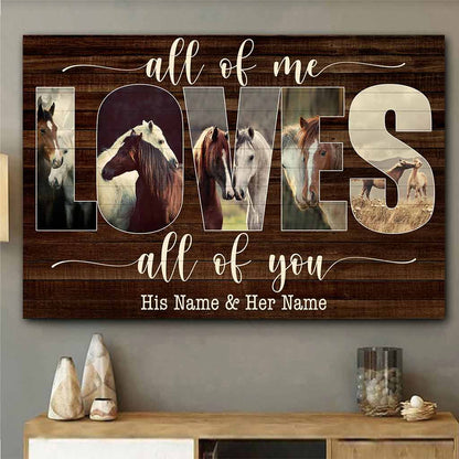 All Of Me Loves All Of You - Personalized Horse Poster