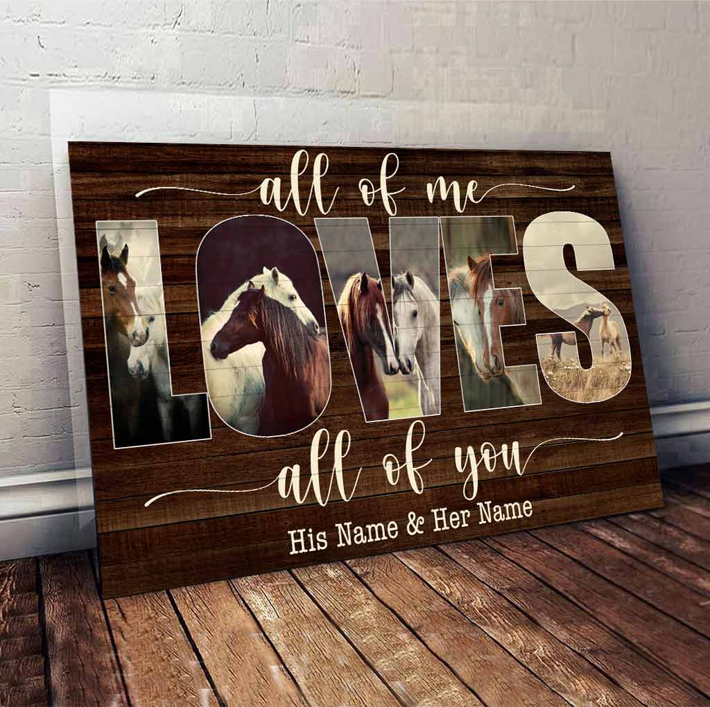 All Of Me Loves All Of You - Personalized Horse Poster