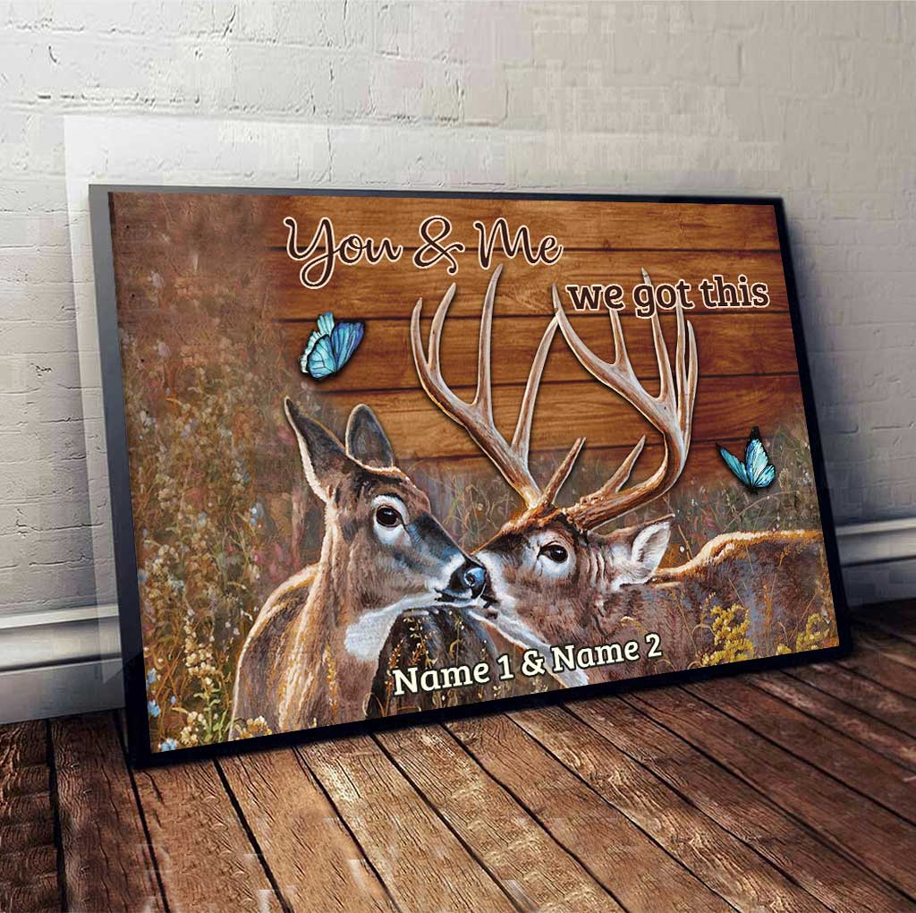 You And Me We Got This - Personalized Hunting Poster